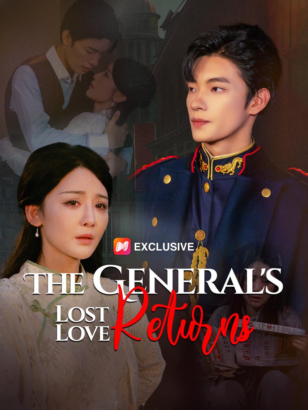 The General’s Lost Love Returns