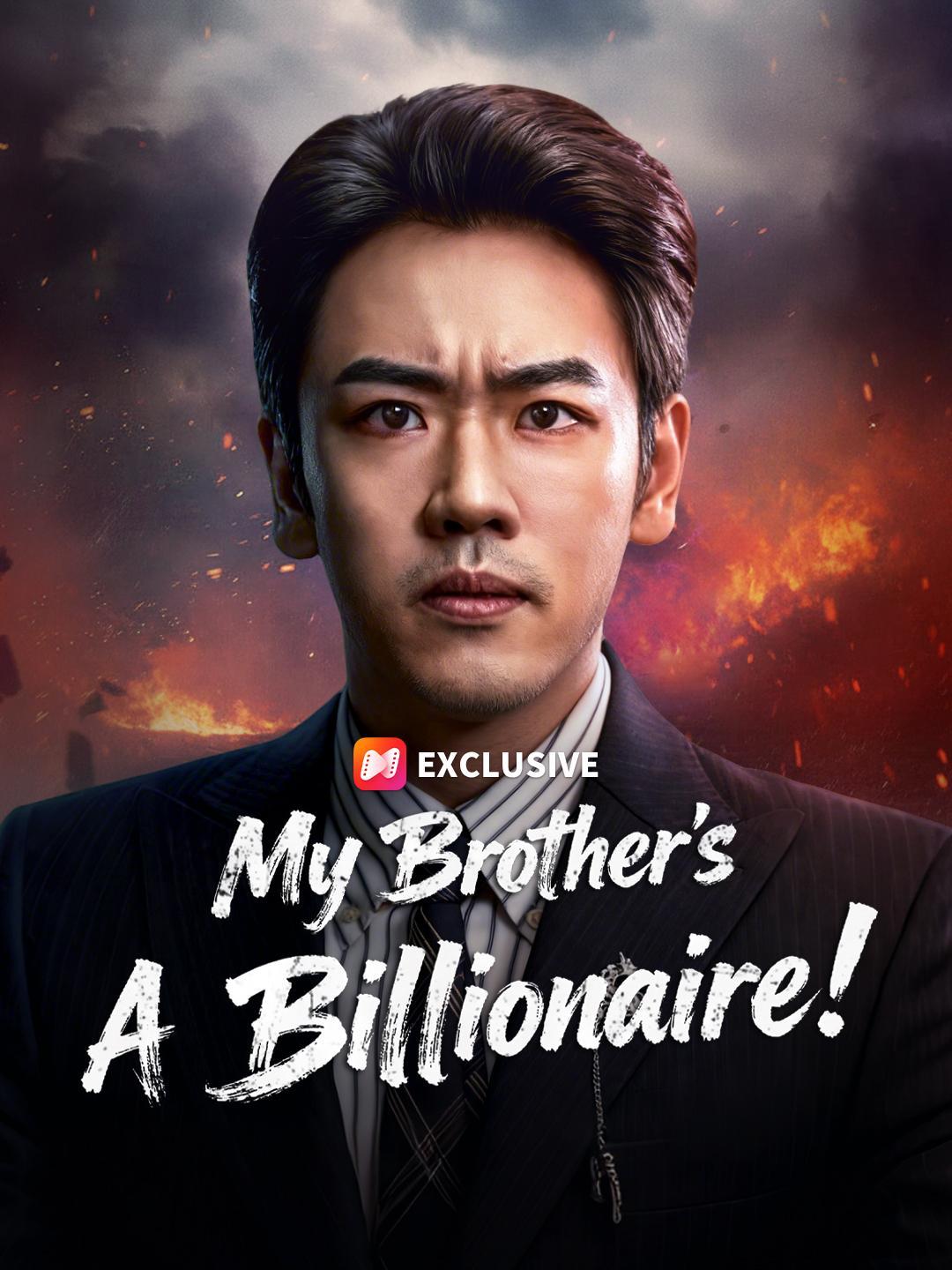 My Brother’s A Billionaire!