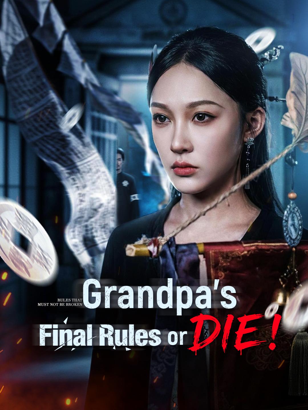 Grandpa’s Final Rules or DIE!