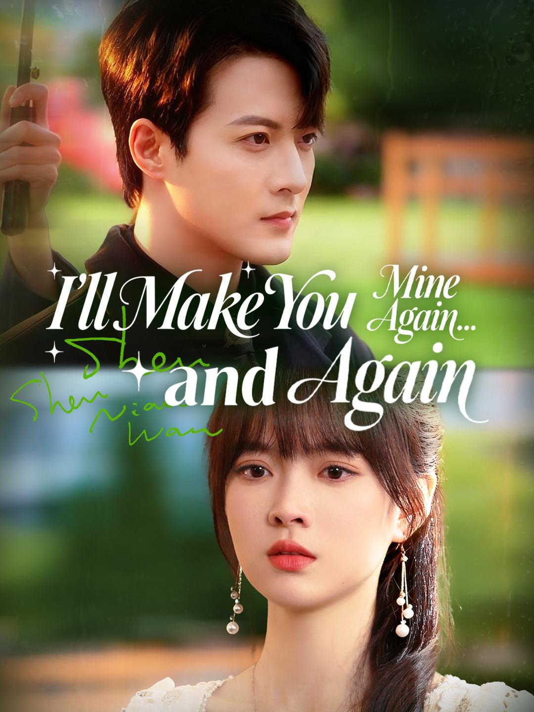 I’ll Make You Mine Again… and Again