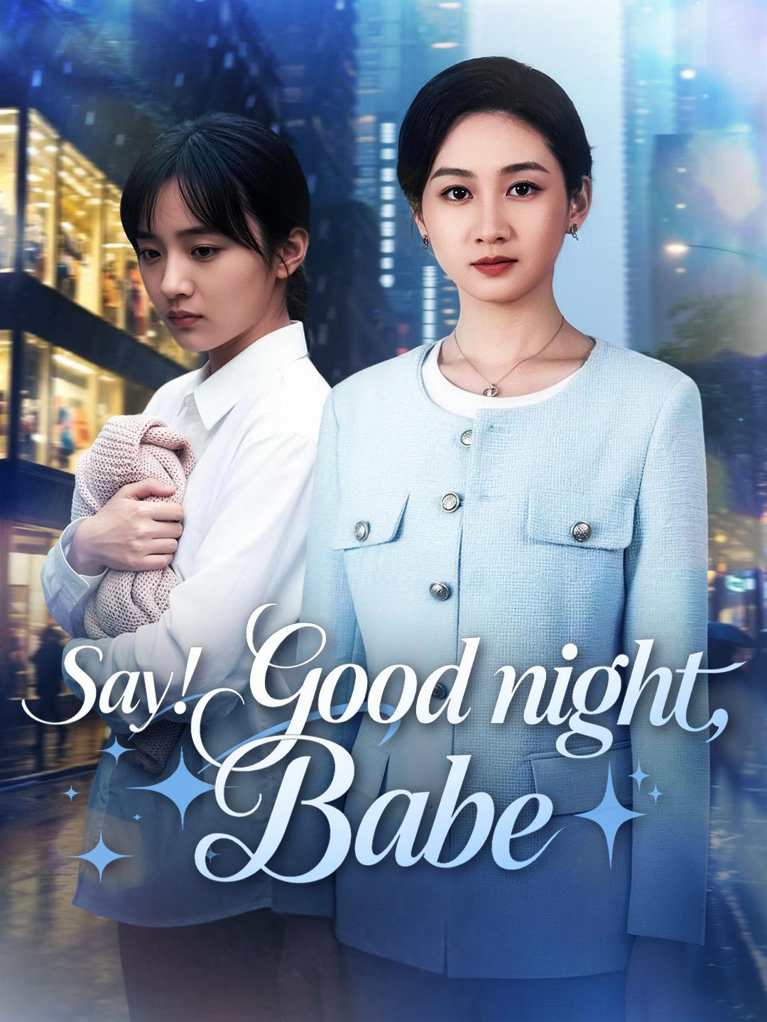 Say “Good Night”, Babe