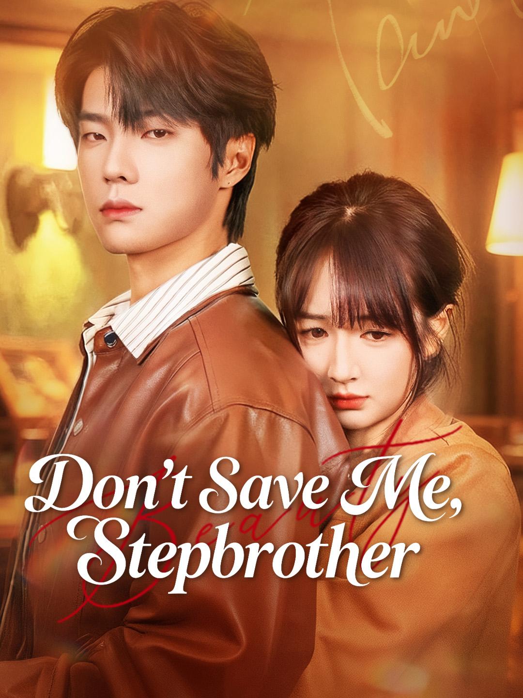 Don’t Save Me, Stepbrother