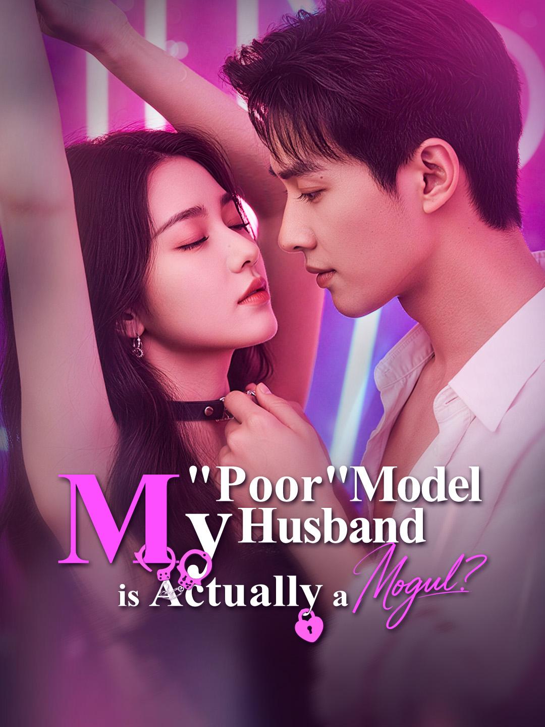 My “Poor” Model Husband is Actually a Mogul?