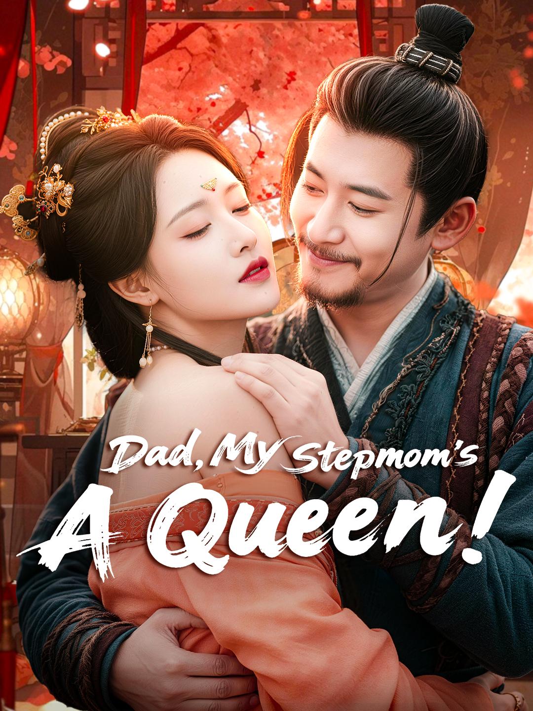 Dad, My Stepmom’s A Queen!