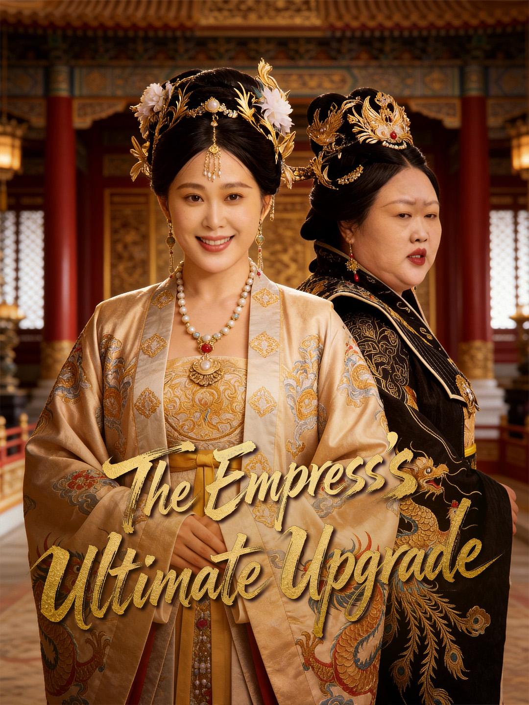 The Empress’s Ultimate Upgrade