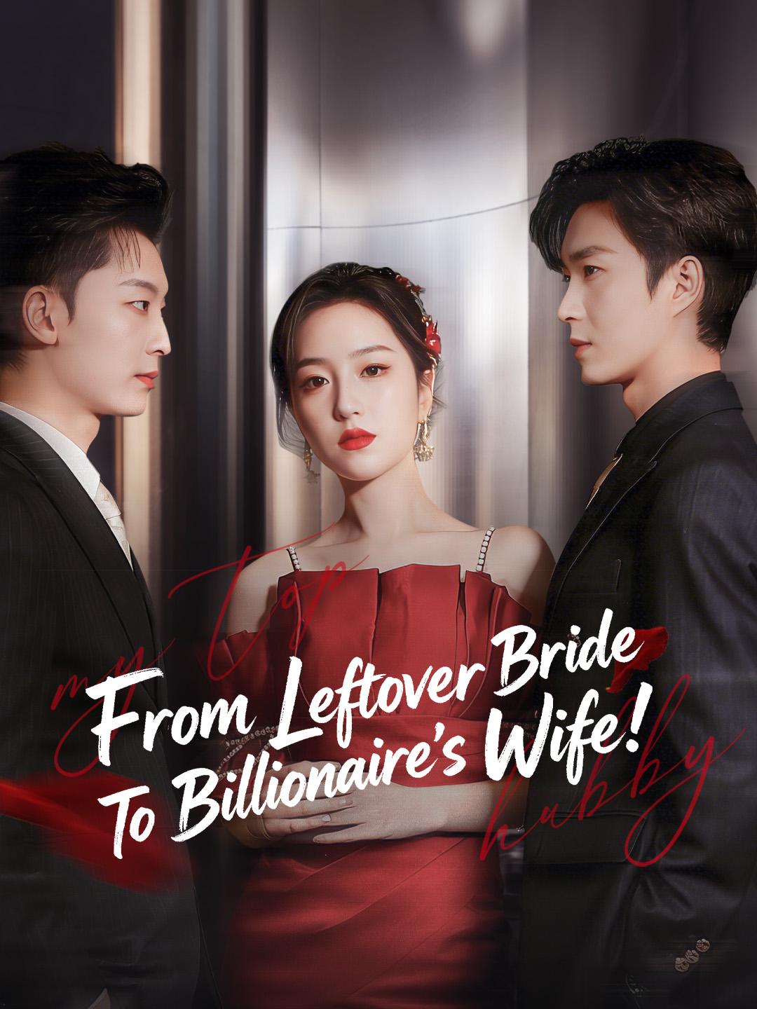 From Leftover Bride To Billionaire’s Wife!