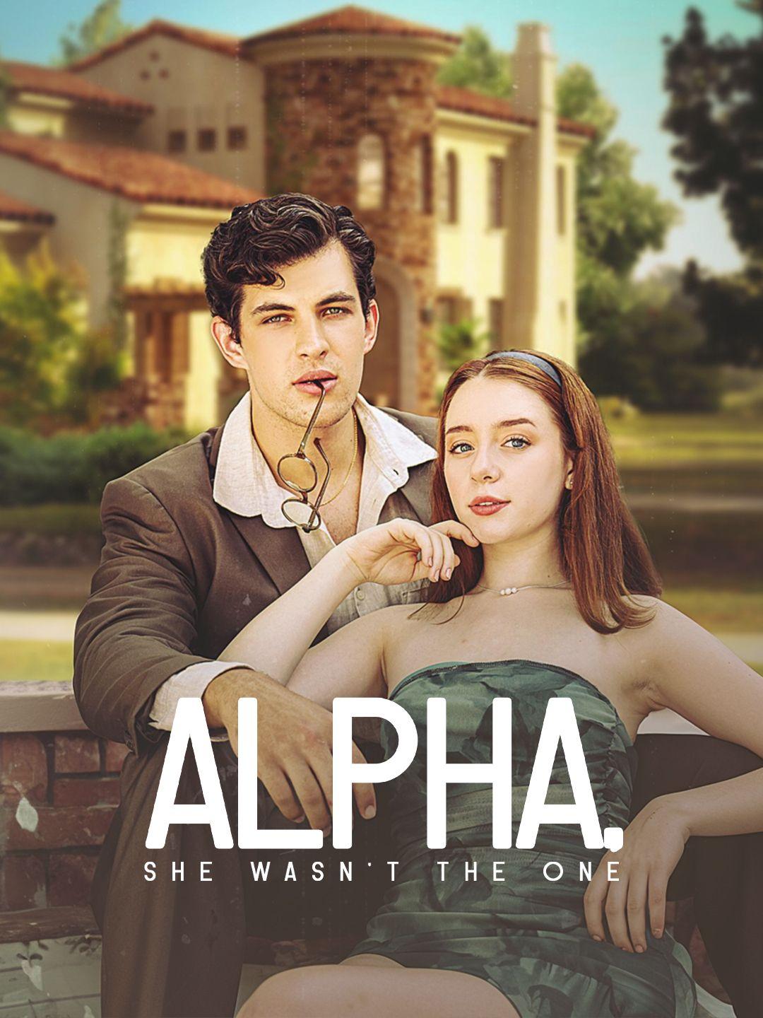 Alpha, She Wasn’t the One