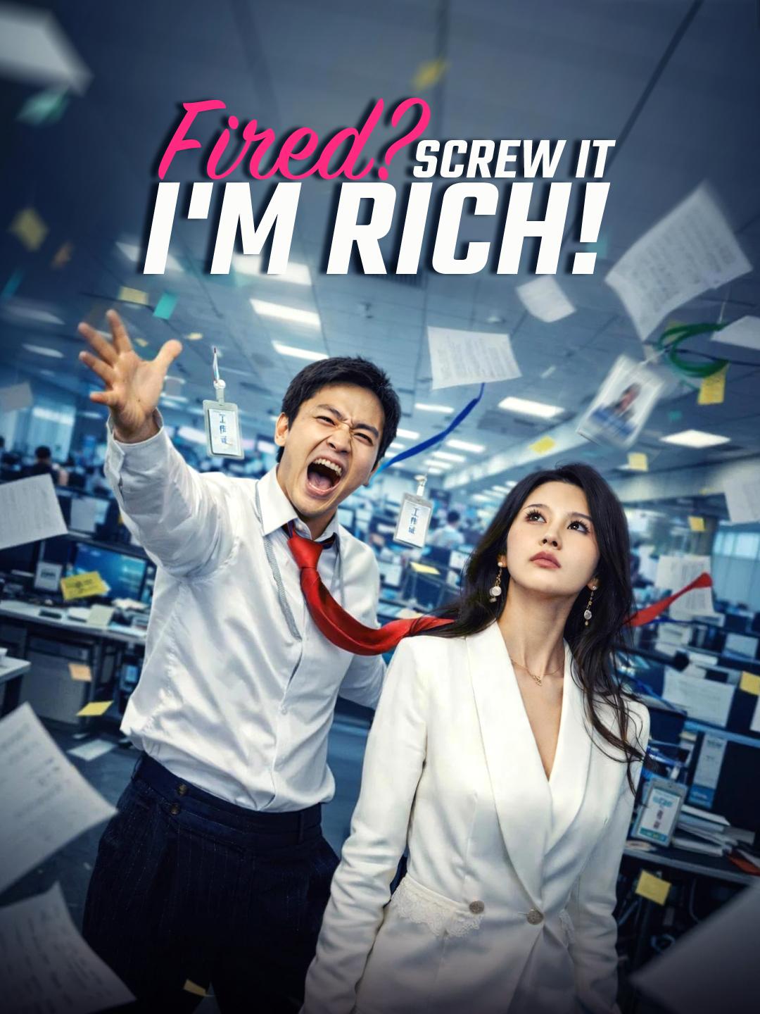 Fired? Screw It I’m RICH!