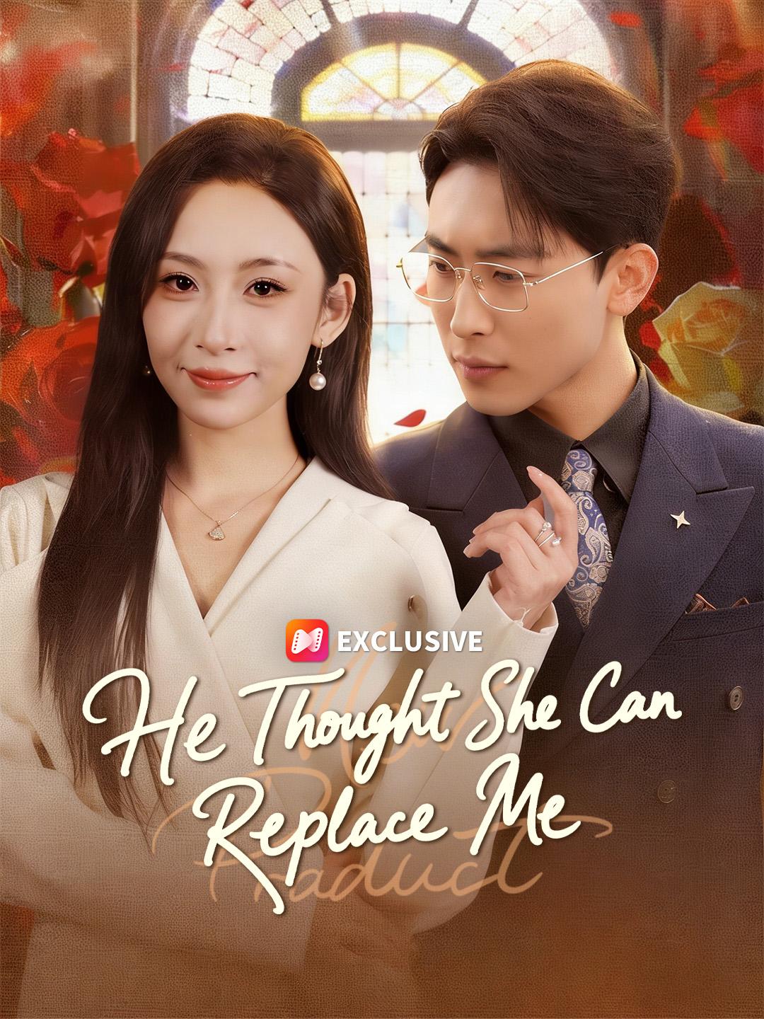 He Thought She Can Replace Me