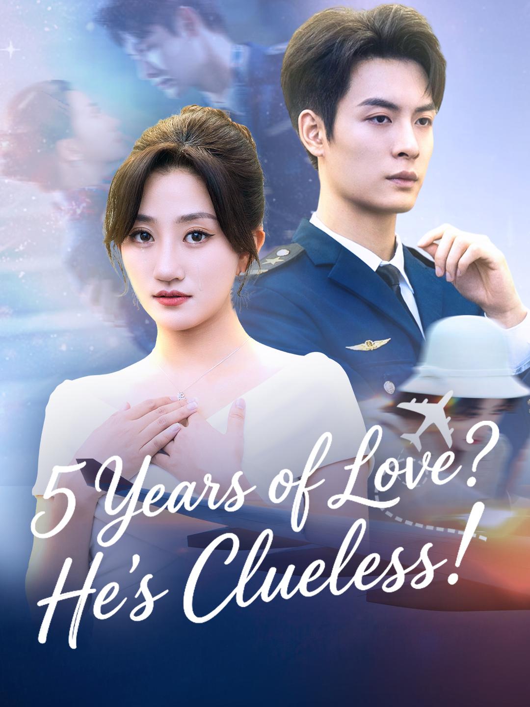 5 Years of Love? He’s Clueless!