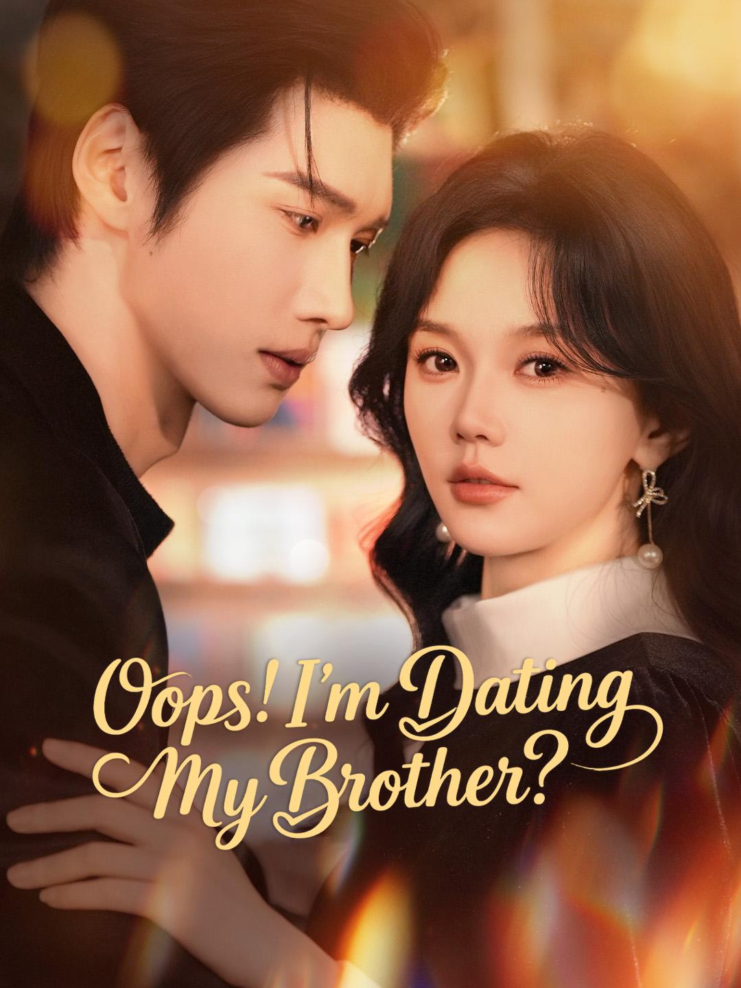 Oops! I’m Dating My Brother?