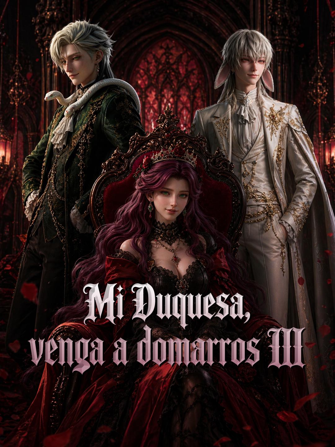 Mi Duquesa, venga a domarnos III