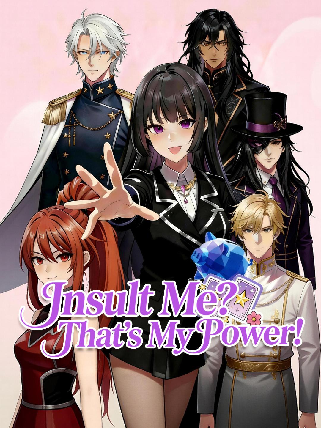 Insult Me? That’s My Power!