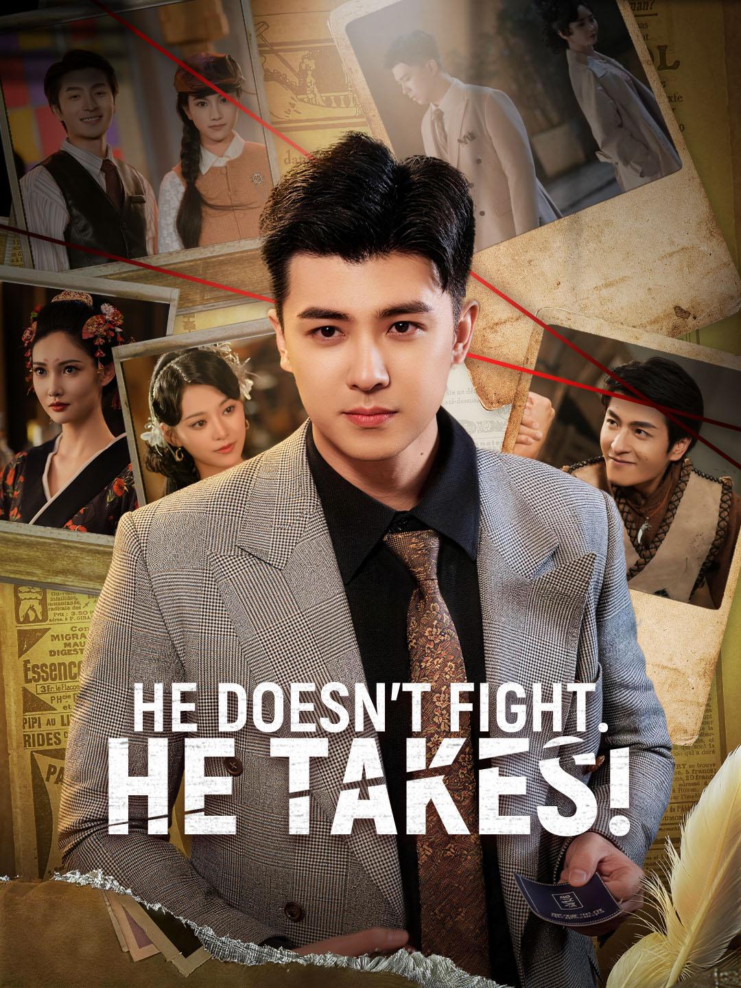 He Doesn’t Fight. He Takes!