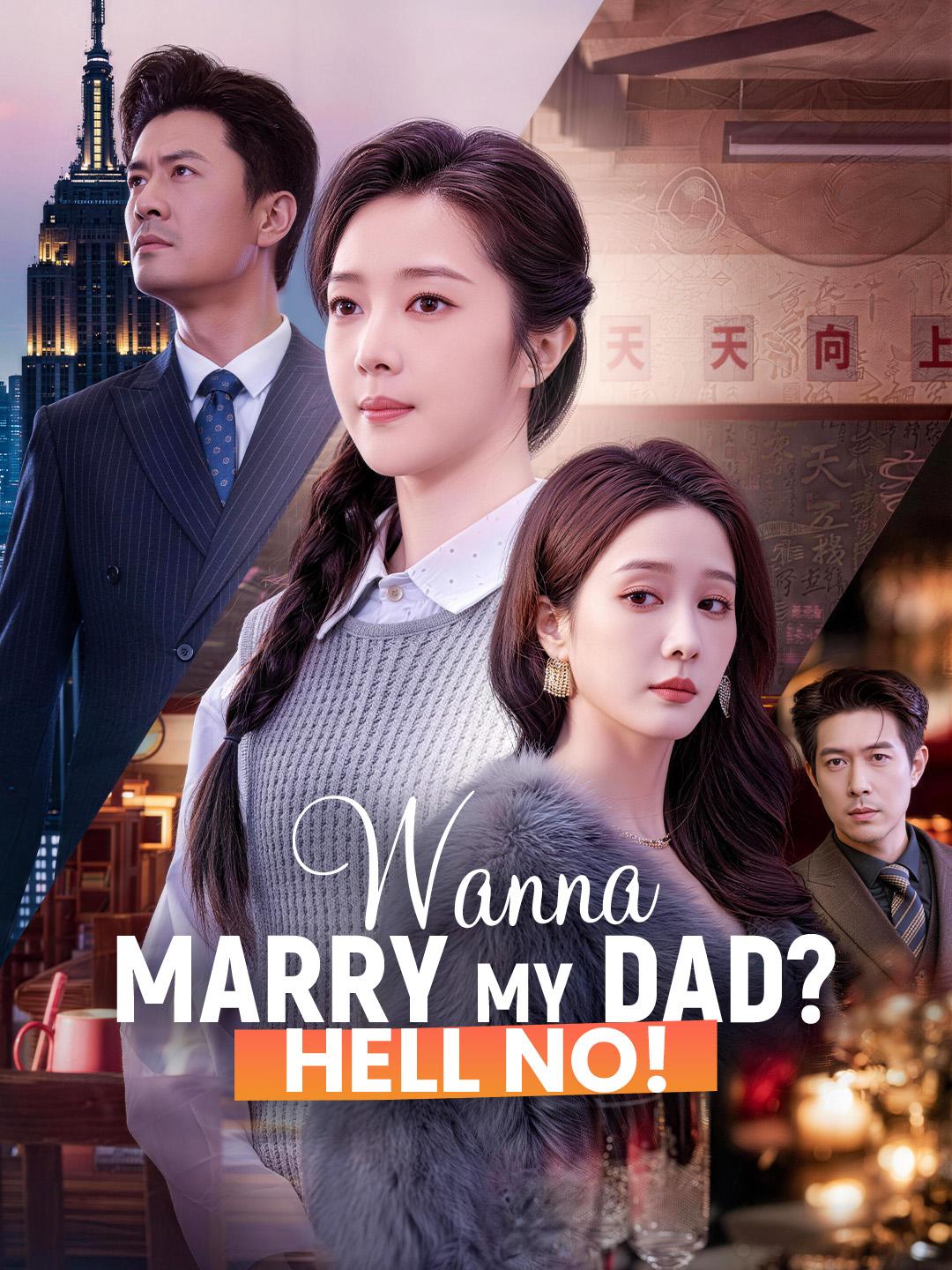 Wanna Marry My Dad? Hell No!