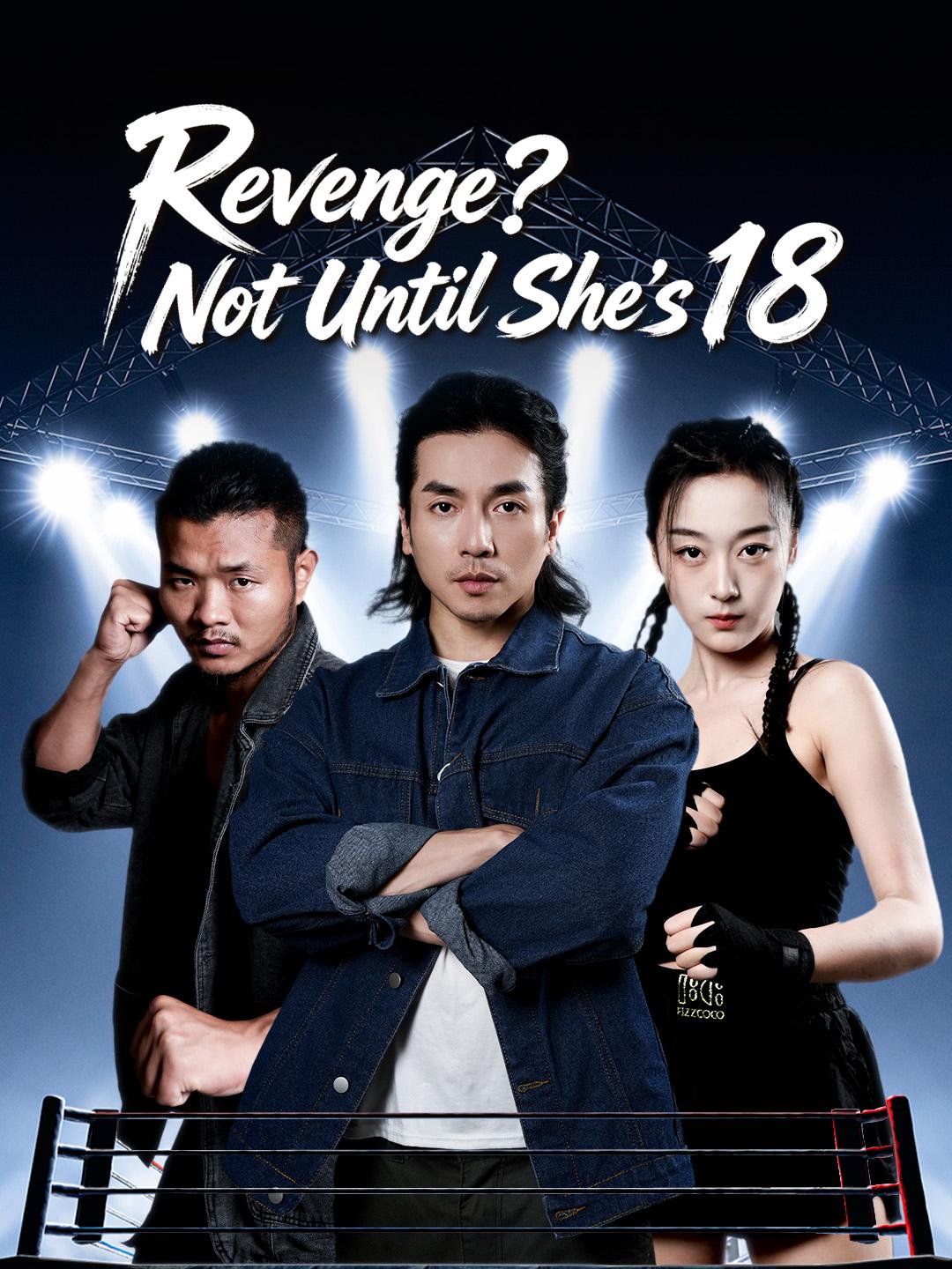 Revenge? Not Until She’s 18