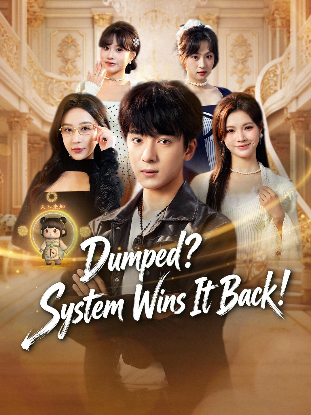 Dumped? System Wins It Back!