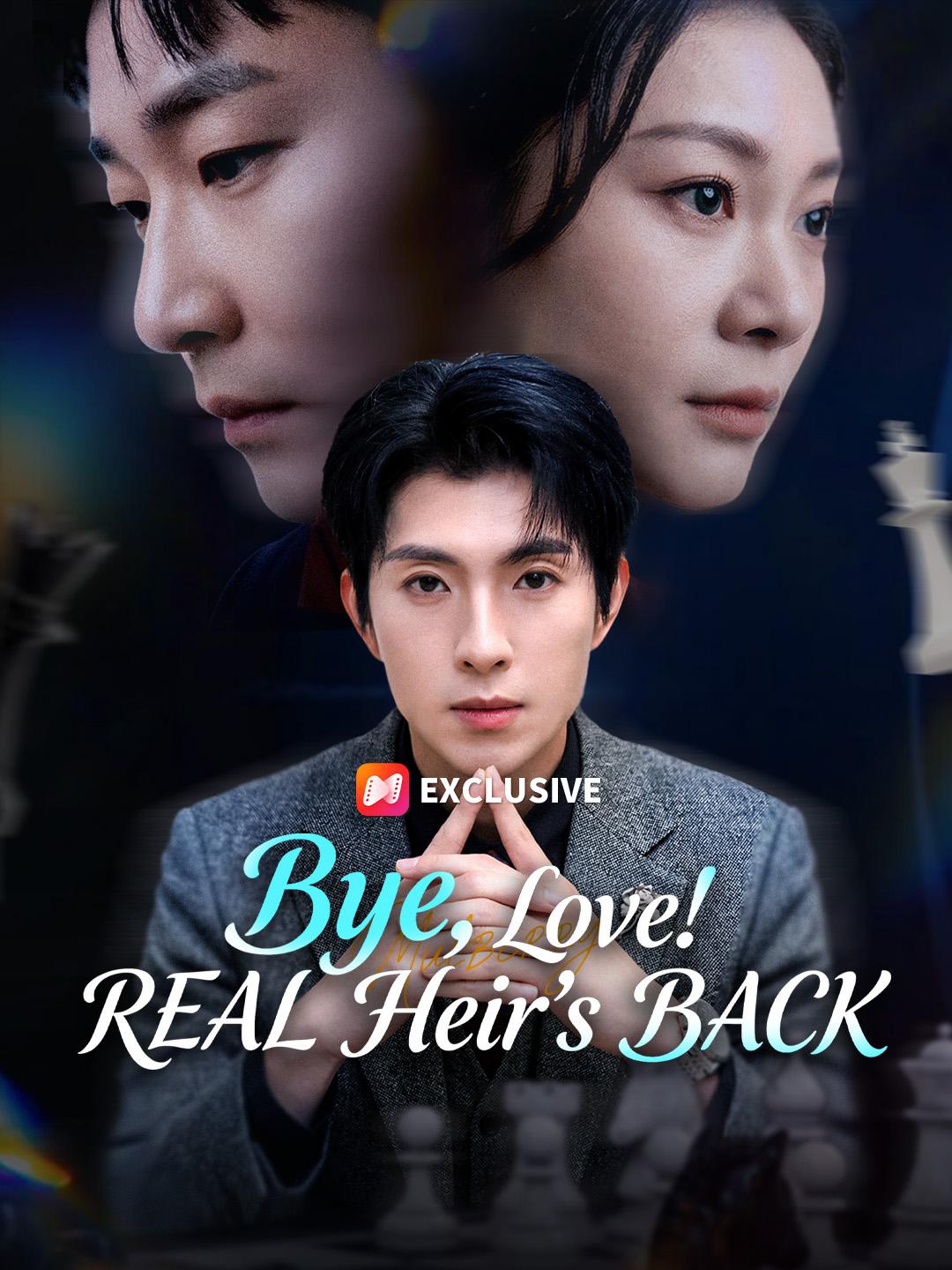 Bye, Love! REAL Heir’s BACK