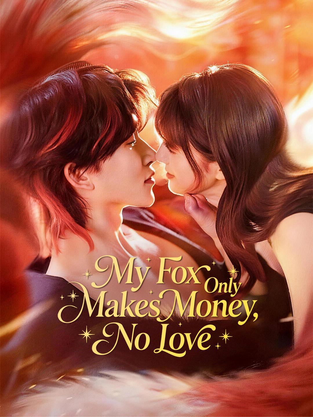 My Fox Only Makes Money, No Love