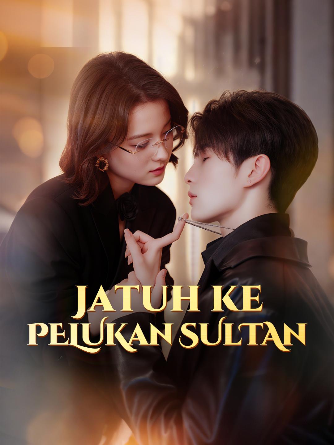 Jatuh ke Pelukan Sultan