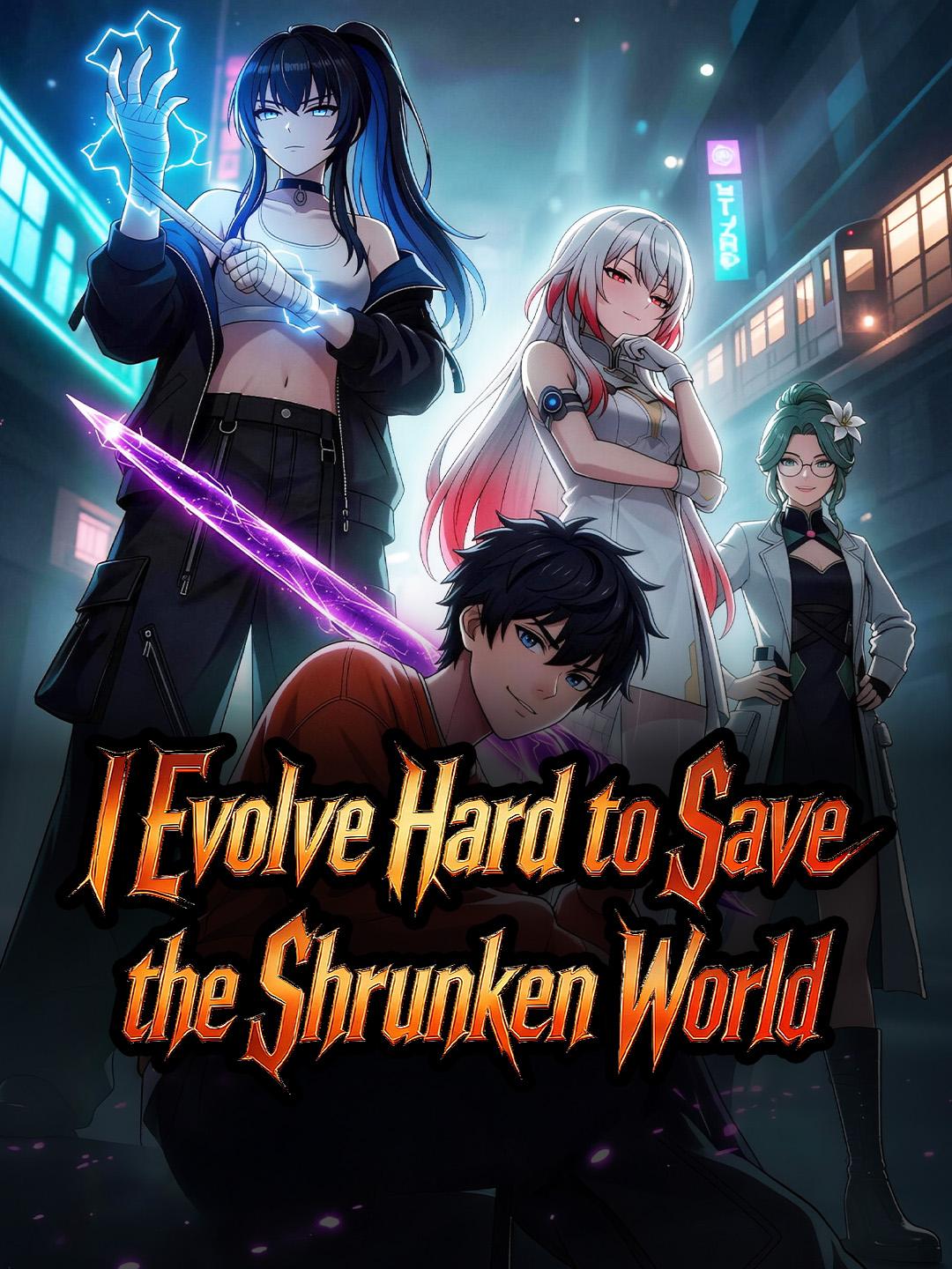 I Evolve Hard to Save the Shrunken World