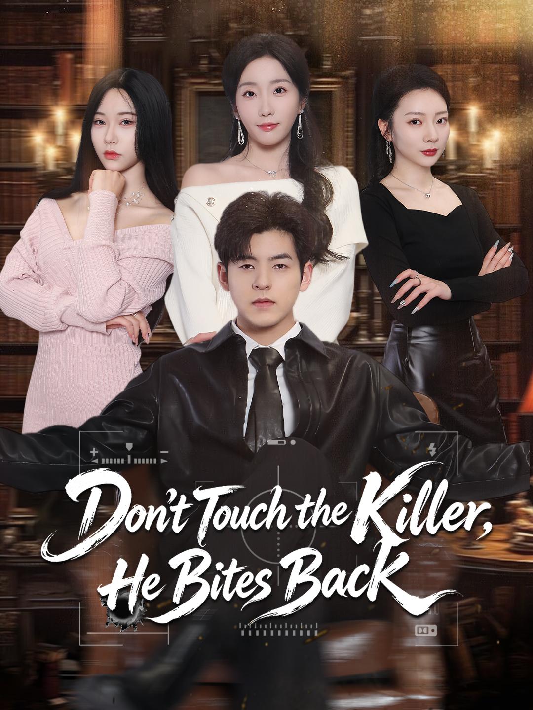 Don’t Touch the Killer, He Bites Back