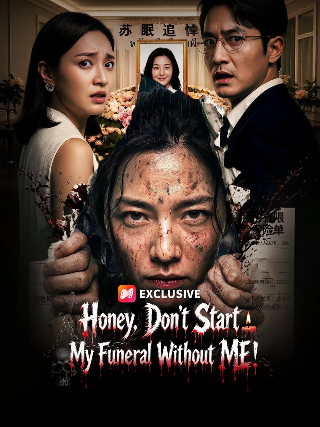Honey, Don’t Start My Funeral Without ME!