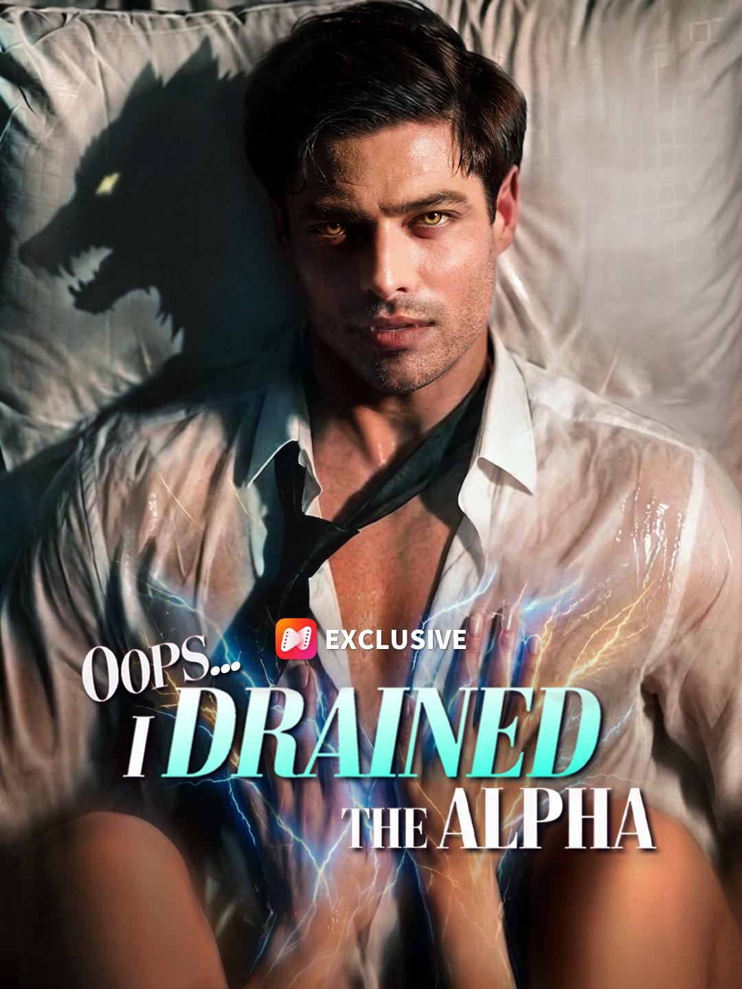 Oops… I Drained the Alpha