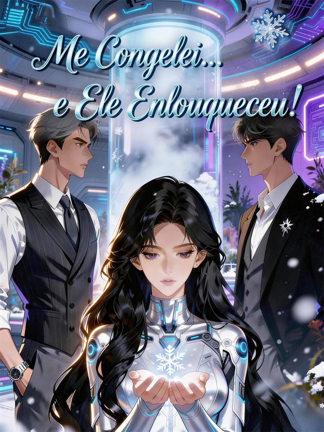 Me Congelei… e Ele Enlouqueceu!