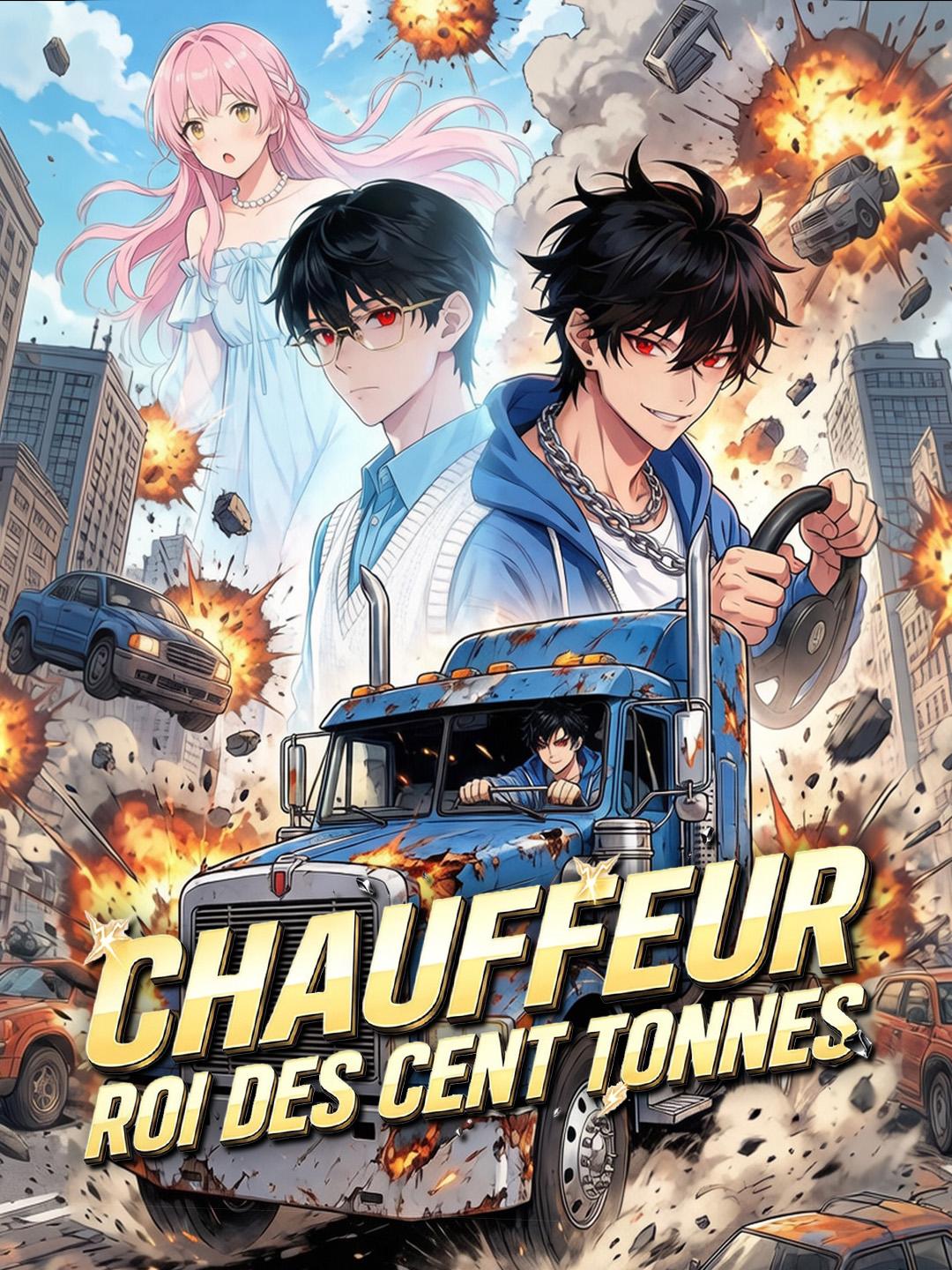 CHAUFFEUR, ROI DES CENT TONNES
