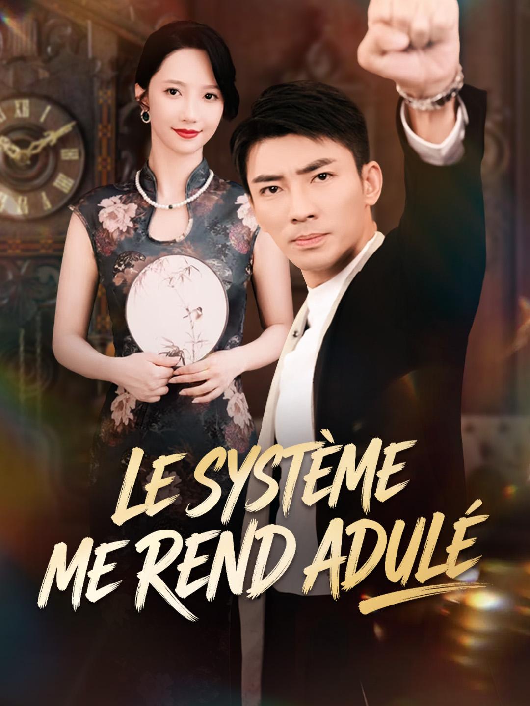 LE SYSTÈME ME REND ADULÉ