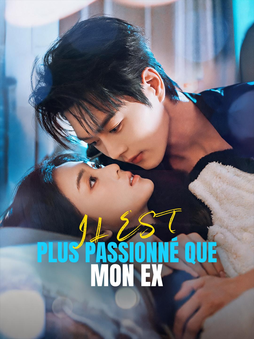 IL EST PLUS PASSIONNÉ QUE MON EX