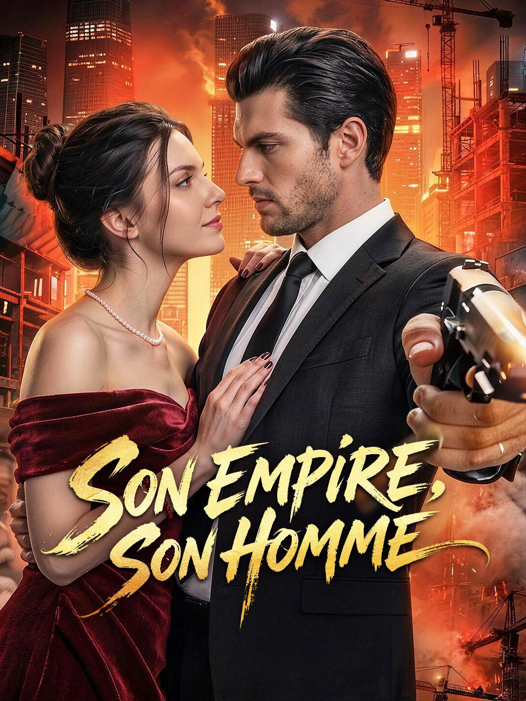 SON EMPIRE, SON HOMME