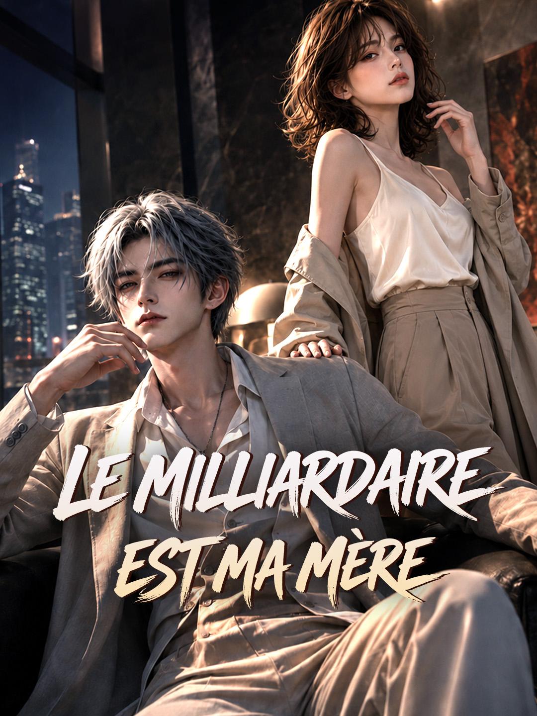 LE MILLIARDAIRE EST MA MÈRE