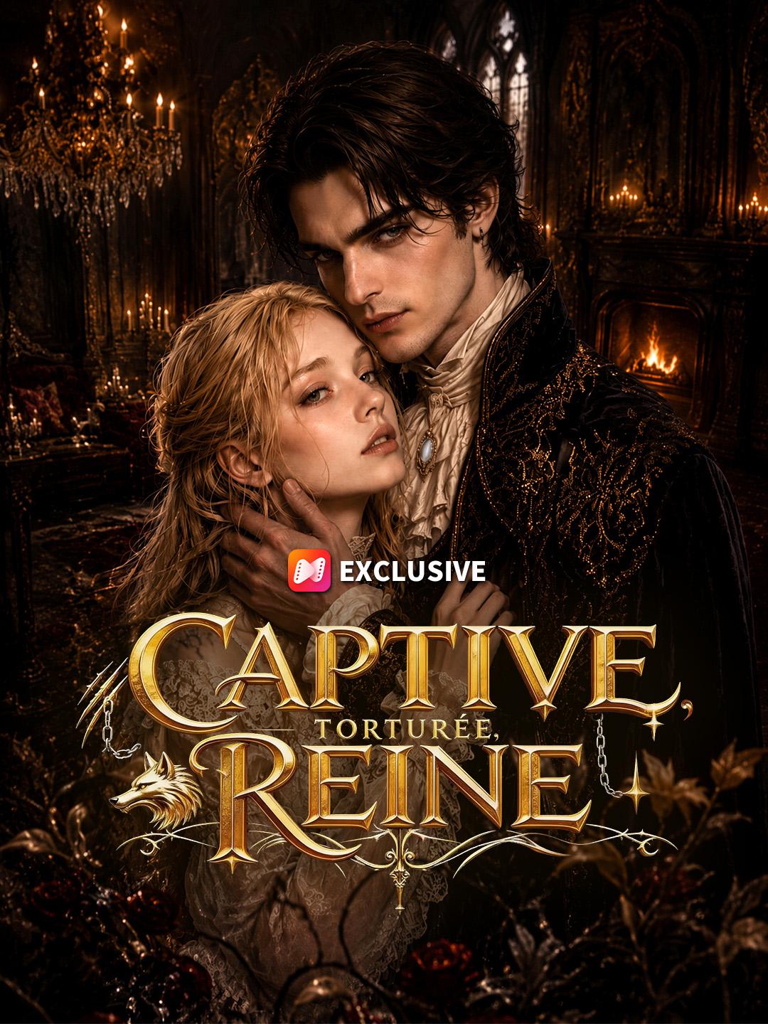 CAPTIVE, TORTURÉE, REINE