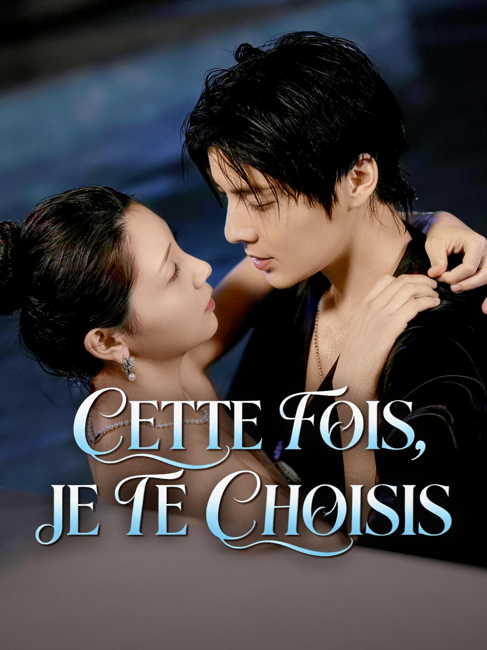 CETTE FOIS, JE TE CHOISIS