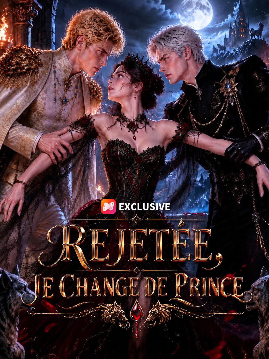 REJETÉE, JE CHANGE DE PRINCE