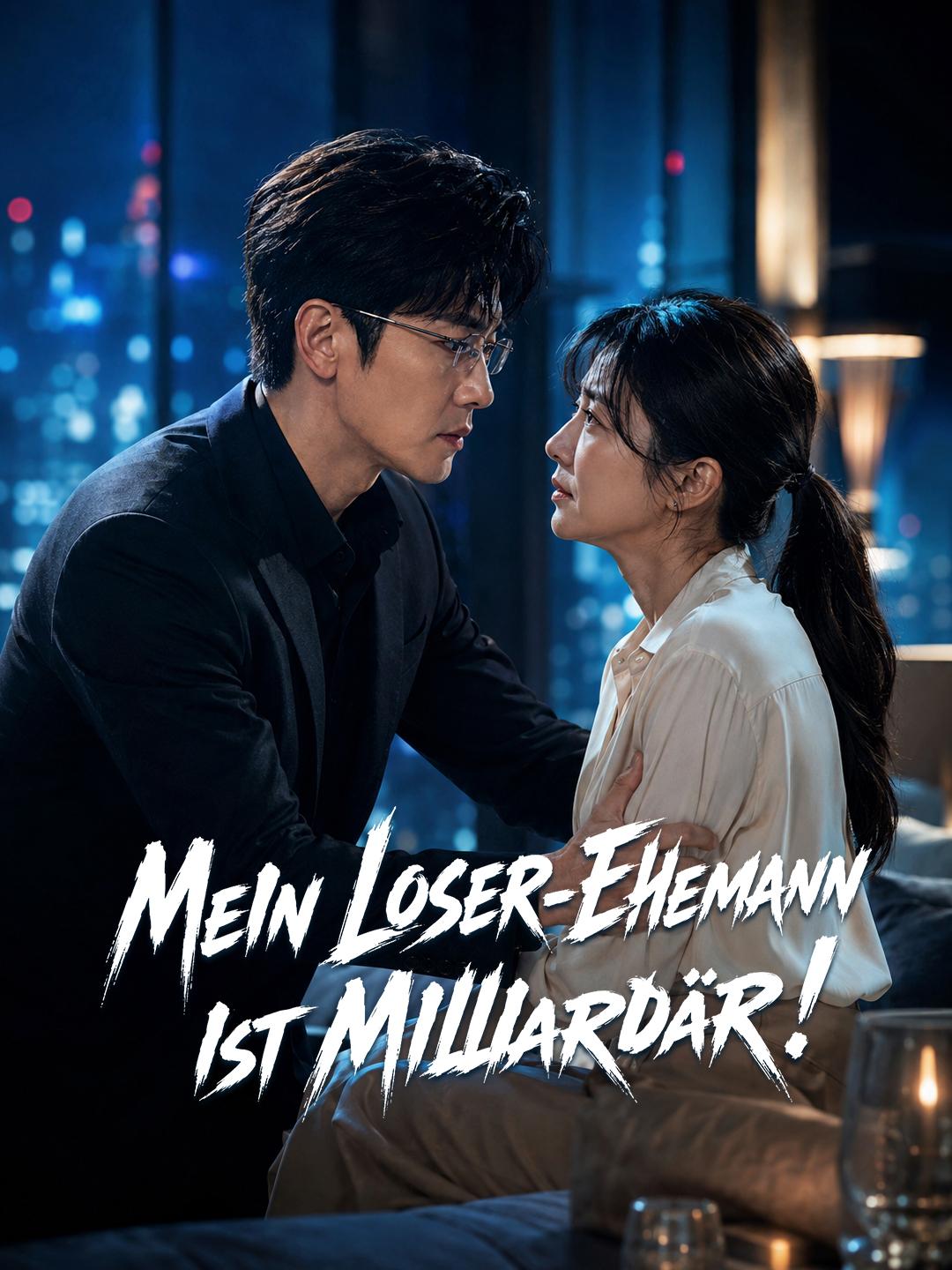 Mein Loser-Ehemann ist Milliardär!