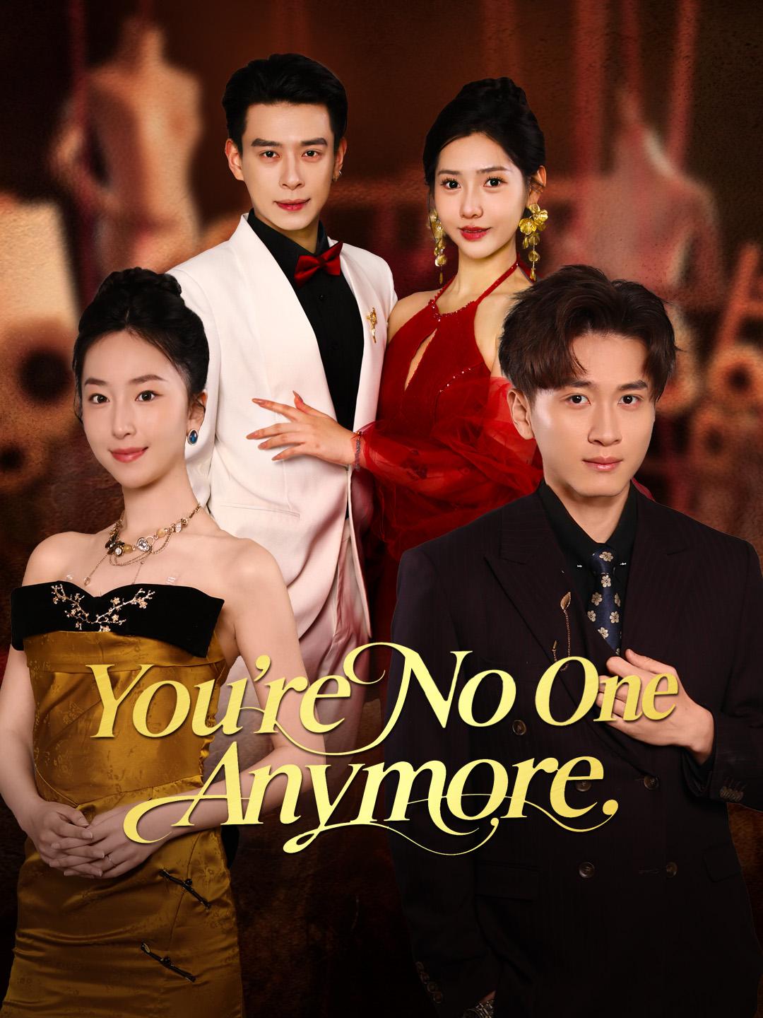 You’re No One Anymore