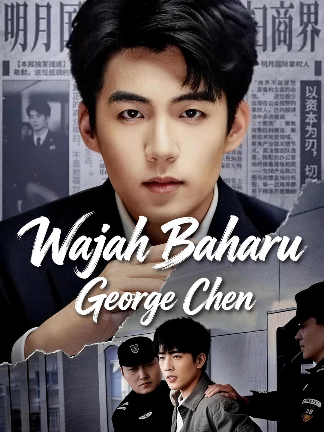 Wajah Baharu George Chen