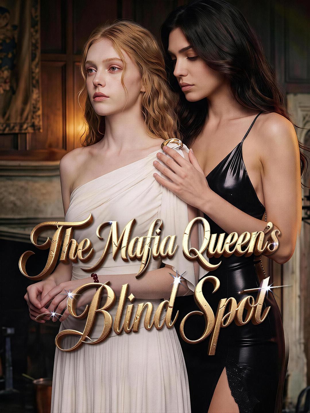 The Mafia Queen’s Blind Spot