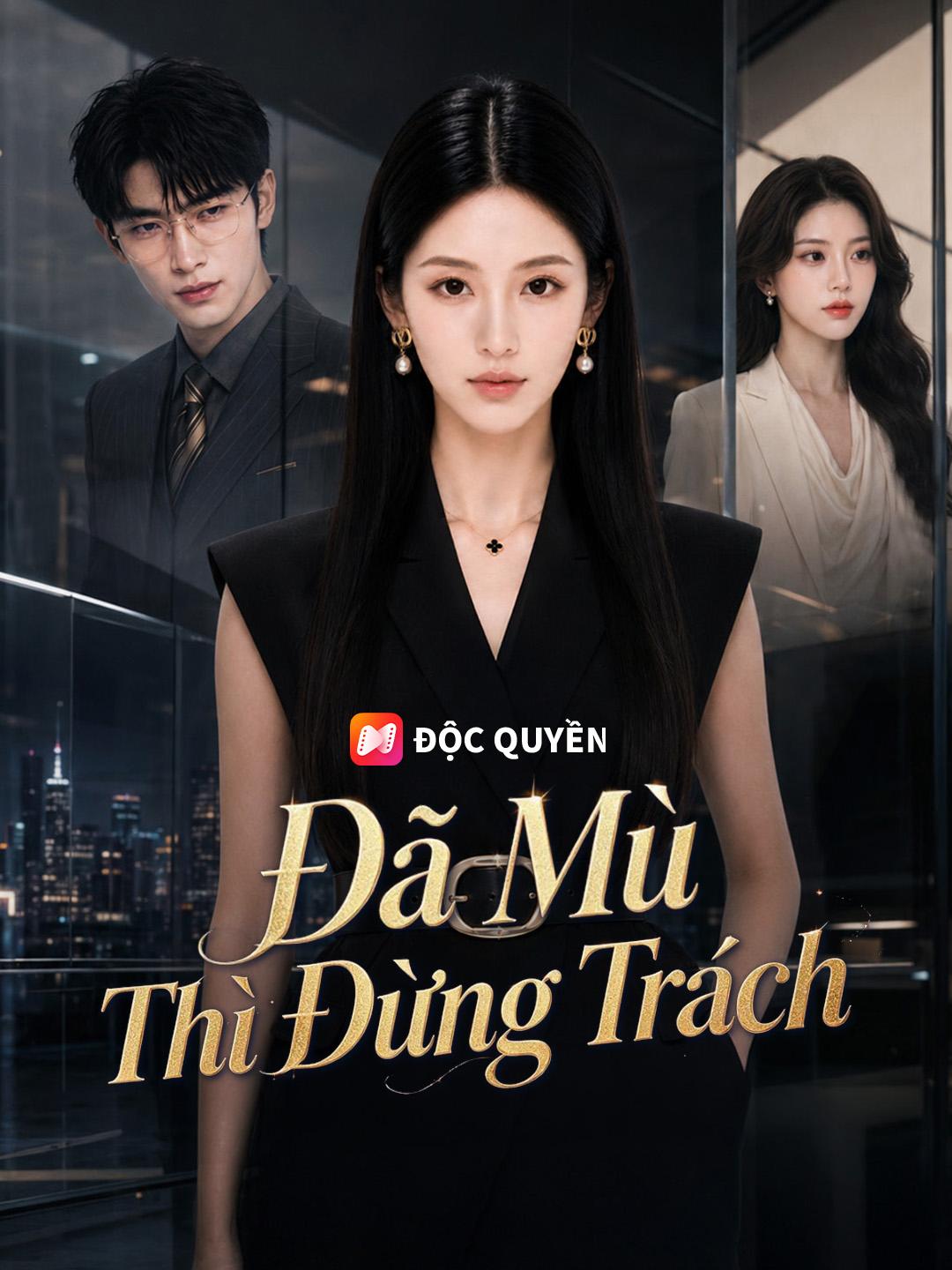 Đã Mù Thì Đừng Trách