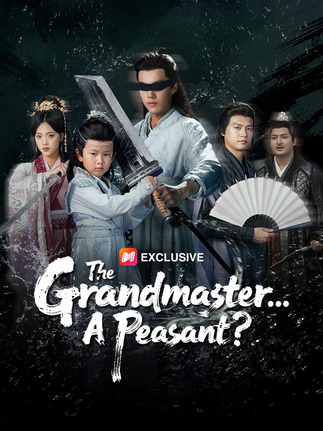 The Grandmaster… A Peasant?