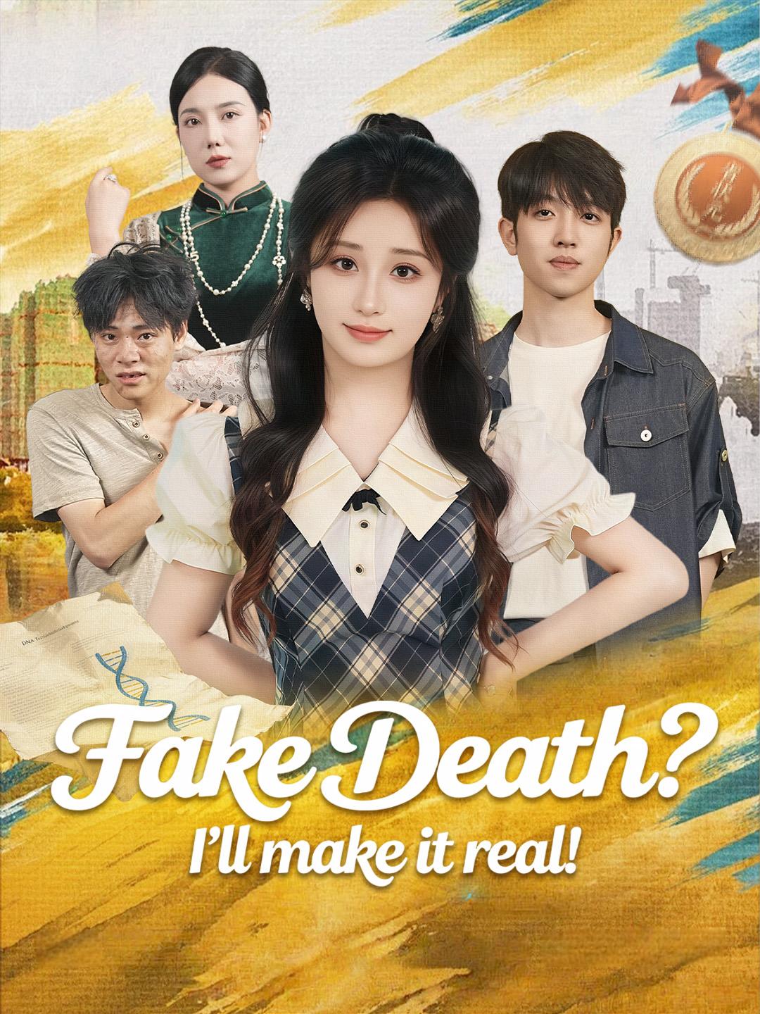 Fake Death? I’ll make it real!